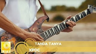 XPDC - Tanda Tanya (Official Lyric Audio)