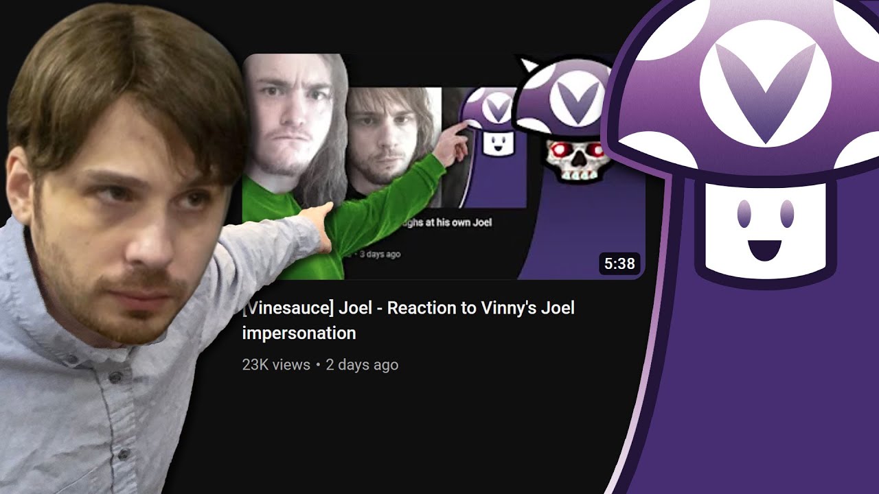 [Vinesauce] Vinny - Reaction To Joel's Reaction To Vinny's Joel ...