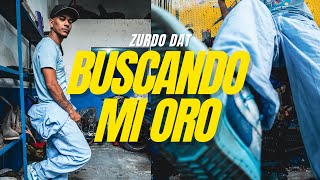 ZURDO DAT - BUSCANDO MI ORO