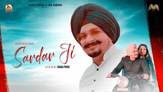 Sardar Ji (Full Official Video) Jassi Dhaliwal | Manu Kahlon | Latest Punjabi Songs 2023 | Sara Pros