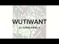 wutiwant- saraunh0ly // sped up