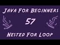 Learn Java for Beginners - 57 - Nested For Loops