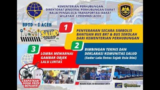 BIMTEK SADAR LALU LINTAS SEJAK USIA DINI (SALUD) TAHUN 2018 - BPTD ACEH