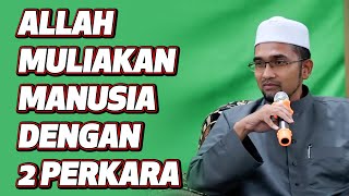 Prof Dr Rozaimi - Allah Muliakan Manusia Dengan 2 Perkara