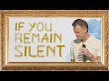 If You Remain Silent... | Doug Witherup | Multiply Church