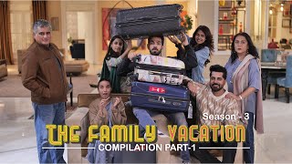 THE FAMILY VACATION - Season 3 | Compilation | Part 1