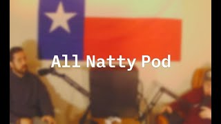 ALL NATTY PODCAST ep1 \