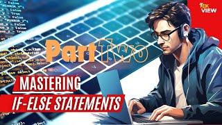 Understanding Control Structures in C++ | Part 2: Mastering If-Else Statements