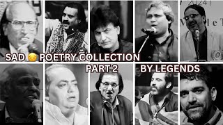 Sad poetry collection by Legends || Part 2 || poetry || shayari || Mushaira || rang_e_ishq000 ||