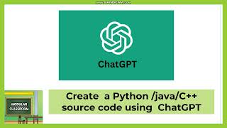 Create a Python /java/C++ source code using ChatGPT