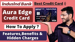 IndusInd Bank Aura Edge Credit Card - Hidden Charges, Features \u0026 Benefits