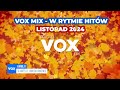 LISTOPAD W RYTMIE HITÓW 2024 - OFICJALNY MIX VOX FM