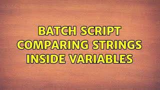 batch script comparing strings inside variables