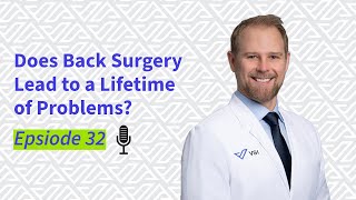 Does Back Surgery Lead to a Lifetime of Problems?