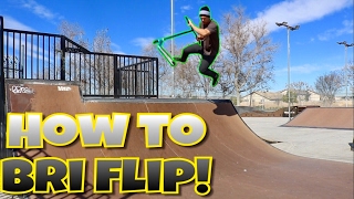 How To Bri Flip On A Scooter! SCOOTER TRICKS FOR BEGINNERS