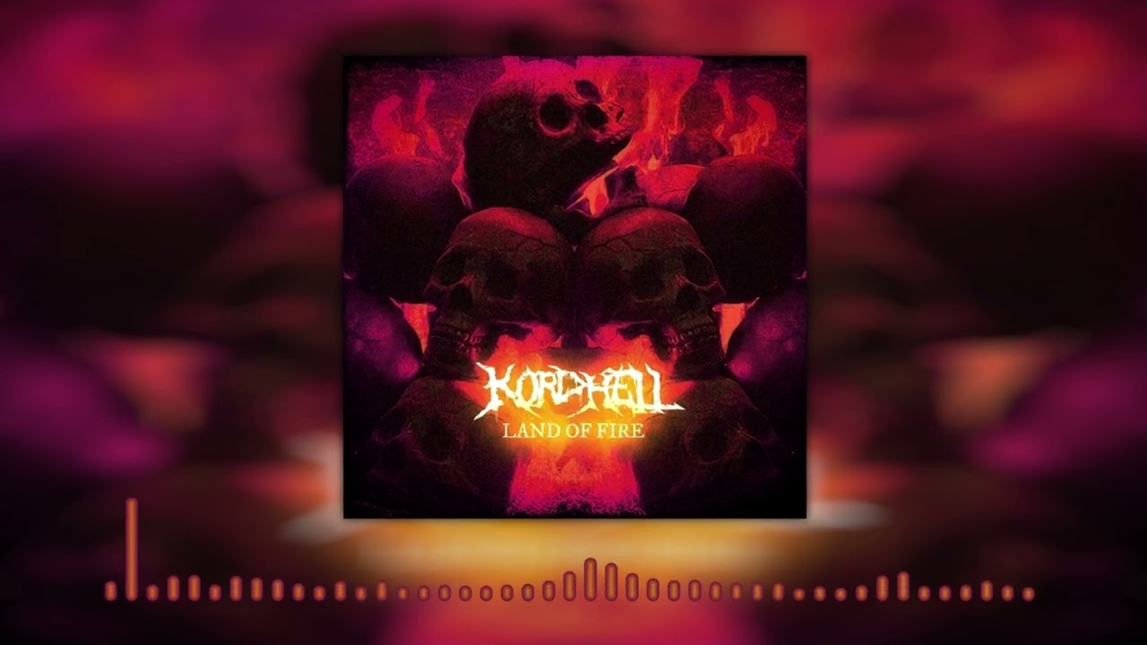 KORDHELL - LAND OF FIRE ( Reverb ) - YouTube