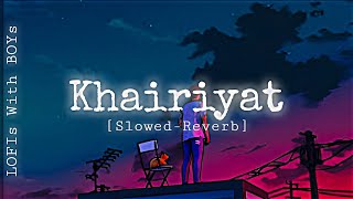 Khairiyat - Lofi song [Slowed-Reverb] - Arijit Singh | khairiyat pucho lofi song #lofi #viral