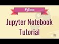 Jupyter Notebook Tutorial / Ipython Notebook Tutorial