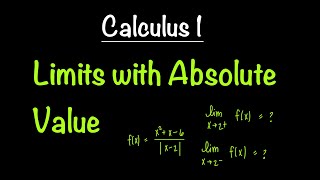 Finding Limits of Functions with Absolute Value | Calculus 1 | Math with Professor V