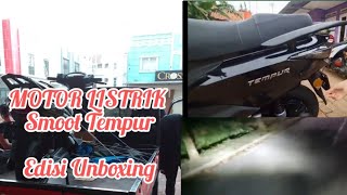 UNBOXING MOTOR LISTRIK SMOOT TEMPUR FASELIFT. (Akhirnya datang juga)