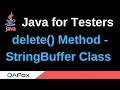 Java for Testers - Part 119 - delete() StringBuffer Class Method
