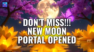 27th FEBRUARY NEW MOON PORTAL OPENED ~ 60 SECONDS TO RECEIVE MIRACLES ~ Remove Financial Blockages