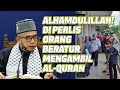 Prof Dr MAZA - Alhamdulillah! Di Perlis Orang Beratur Nak Ambil Al-Quran