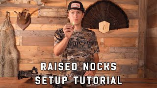 Raised Nocks Setup Tutorial