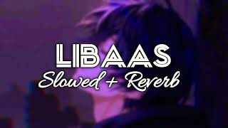 Libaas - (Slowed + Reverb) | Kaka | BY - HARSH YADAV | #slowed #reverb #lofi #lofimix #trending