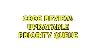 Code Review: Updatable priority queue