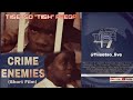 CRIME ENEMIES (Short Film)