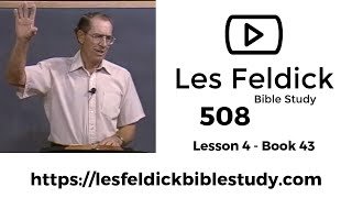 508 - Les Feldick Bible Study - Lesson 1 Part 4 Book 43 - 2 Thessalonians 1:1 - 2:4