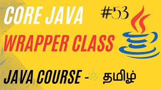 Wrapper Class in Java | Java Course in Tamil | Ganesh Teaching Studio #javatamil