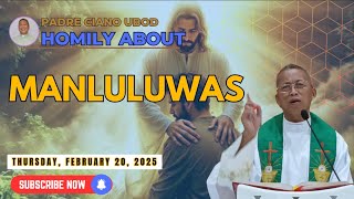 Fr. Ciano Homily about MANLULUWAS - 2/20/2025