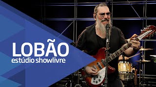 Lobão - El desdichado - Ao Vivo no Estúdio Showlivre 2016