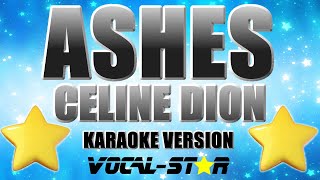 Celine Dion - Ashes (Karaoke Version) with Lyrics HD Vocal-Star Karaoke