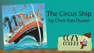 📚 Children's Book Read Aloud: THE CIRCUS SHIP By Chris Van Dusen