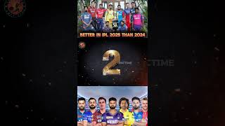 🔴LIVE : Top 3 Team Better In IPL 2025 Than 2024💥| #ipl2025 #cricket #ytshorts #ipl #iplauction #rcb