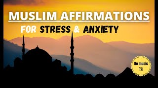 Muslim Affirmations for Anxiety, Depression, and Stress Relief (NO background music) #muslim