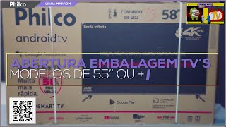 Saiba como desembalar sua TV Philco acima de 55 Polegadas.