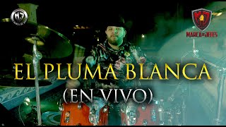 EL PLUMA BLANCA (EN VIVO) - MARCA DE JEFES