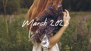 Indie/Pop/Folk Compilation - March 2023 (2½-Hour Playlist)