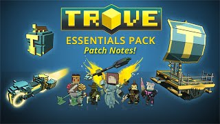 [Trove] Patch Notes -  The Essential Edition Review!