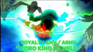 Zoro King Of Hell 4k edits / AMV / ASMV - Zoro VS King edits / Amv - Royalty AMV / ASMV