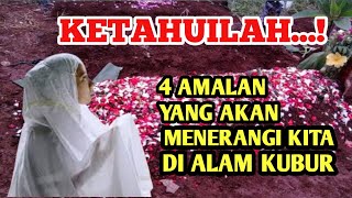 KETAHUILAH...! 4 AMALAN YANG AKAN MENERANGI KITA DI ALAM KUBUR - Pena Karomah