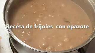 Cómo Sazonar Frijoles con epazote a mi manera!!