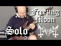 Mayhem Freezing Moon Solo Cover (Full Speed)