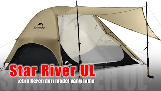 Star River UL  || Tenda 2P model terbaru dari NATUREHIKE || Lebih ringan dari Star River lama