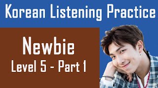 Korean Listening Practice/ Super Fun/ Newbie Level 5 -Part 1