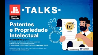 Assista agora à JE Talks: Patentes e Propriedade Intelectual